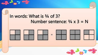 PPT MATH 5 Q1 MULTIPLIES A FRACTION AND A WHOLE NUMBER AND ANOTHER ...