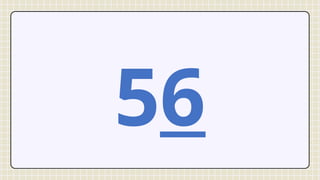 56
 