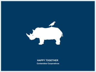 HAPPY TOGETHER  Contenidos Corporativos 