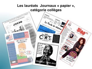 Les lauréats Journaux « papier »,
catégorie collèges
 