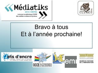 Bravo à tous
Et à l’année prochaine!
 