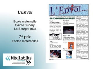 L’Envol
Ecole maternelle
Saint-Exupéry
Le Bourget (93)
2e prix
Ecoles maternelles
 