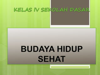 PPT MEDIA PEMBELAJARAN BUDAYA HIDUP SEHAT 4 sd.pptx