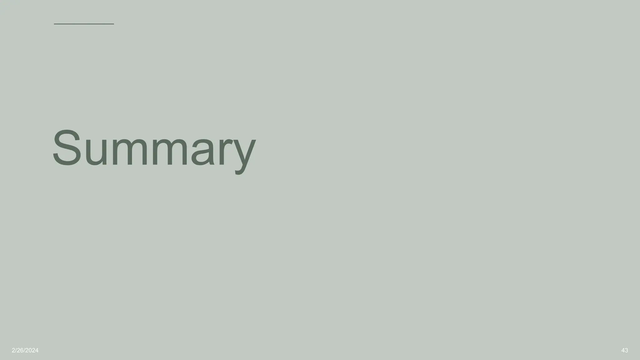 Summary
2/26/2024 43
 
