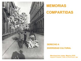 Marchand de Judas, Mexico,1918 Augustin V Casasola  ,  Umbo, en Photo Poche, 1996 DERECHO A  DIVERSIDAD CULTURAL MEMORIAS  COMPARTIDAS 