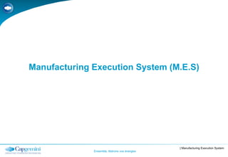 Manufacturing Execution System (M.E.S) 