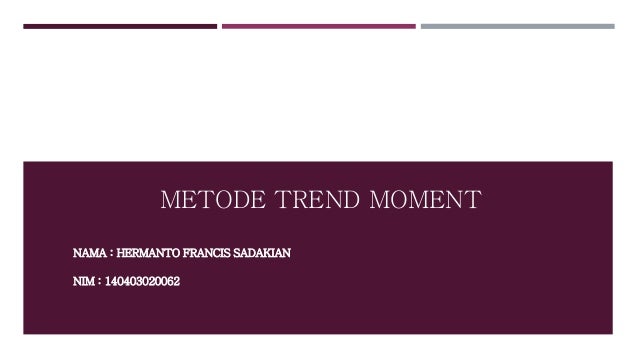 Ppt Metode Trend Moment