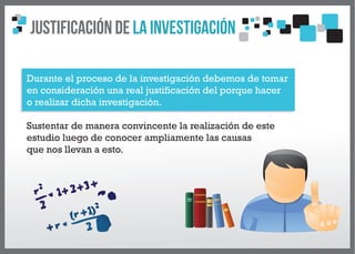 Justificación de la Investigación

Durante el proceso de la investigación debemos de tomar
en consideración una real justi...