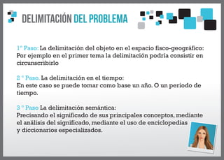 delimitación del problema

1º Paso: La delimitación del objeto en el espacio fisco-geográfico:
Por ejemplo en el primer te...