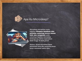 Microsleep Alert Sign Understanding Microsleep: Causes, Risks, and Prevention for Safety | PPTX