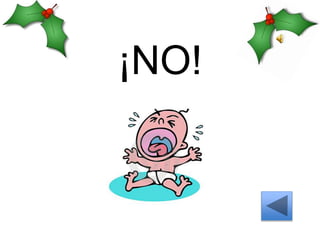 ¡NO!
 