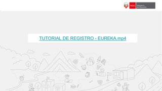 f18c65
TUTORIAL DE REGISTRO - EUREKA.mp4
 