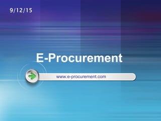 E-Procurement
www.e-procurement.com
9/12/15
 