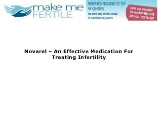 Novarel – An Effective Medication For
         Treating Infertility
 