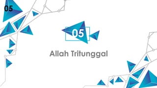 05
Allah Tritunggal
05
 