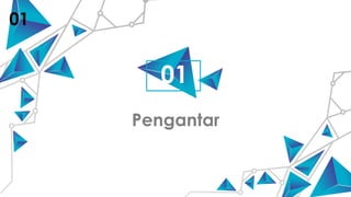 01
Pengantar
01
 