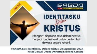 © SABDA Live: Identitasku Dalam Kristus, 28 September 2022,
Kelas Diskusi Online (Ministry Learning Center)
 