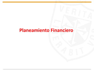 Planeamiento Financiero
 