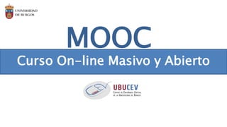 MOOC
Curso On-line Masivo y Abierto
 