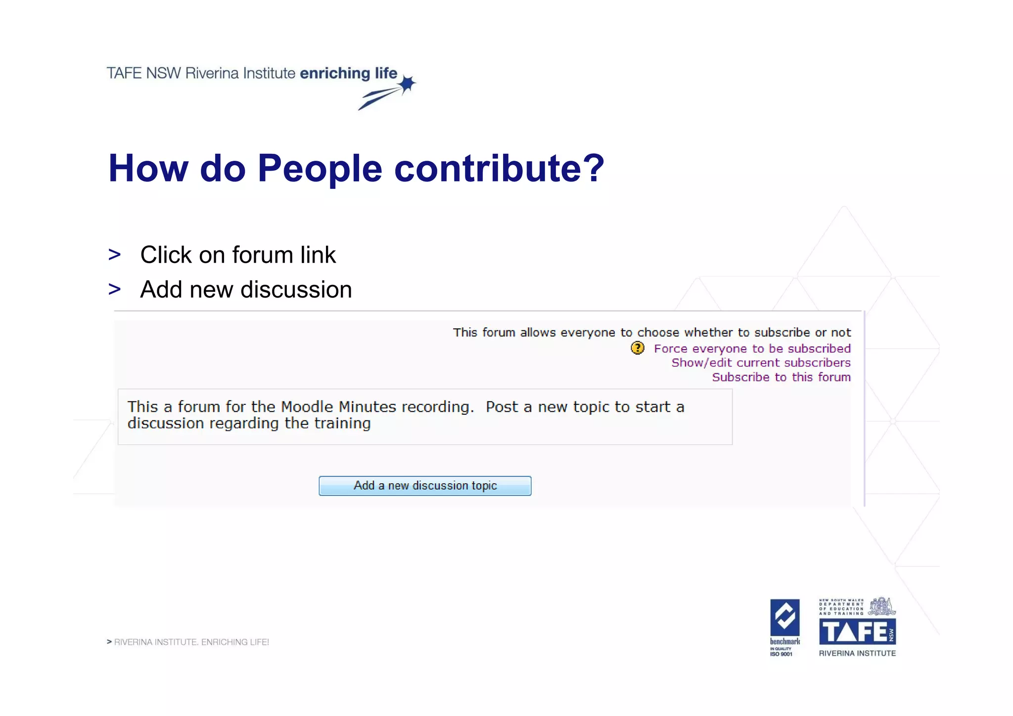 How do People contribute?

> Click on forum link
> Add new discussion
 