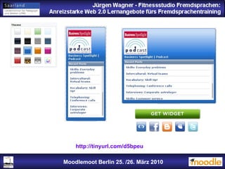 Jürgen Wagner - Fitnessstudio Fremdsprachen: Anreizstarke Web 2.0 Lernangebote fürs Fremdsprachentraining Jürgen Wagner - Fitnessstudio Fremdsprachen: Anreizstarke Web 2.0 Lernangebote fürs Fremdsprachentraining Moodlemoot Berlin: 26. 03. 2010 Moodlemoot Berlin 25. /26. März 2010 http://tinyurl.com/d5bpeu 