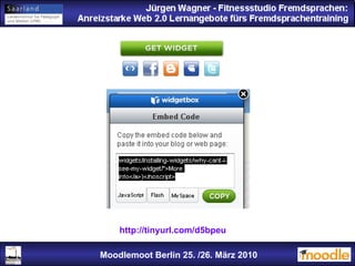 Moodlemoot Berlin: 26. 03. 2010 Moodlemoot Berlin 25. /26. März 2010 http://tinyurl.com/d5bpeu 