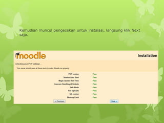 Kemudian muncul pengecekan untuk instalasi, langsung klik Next 
saja. 
 