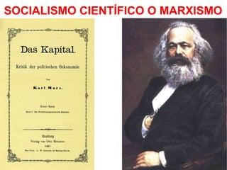 SOCIALISMO CIENTÍFICO O MARXISMO 