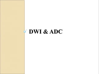 DWI & ADCDWI & ADC
 