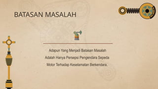 Persepsi Keselamatan Berkendara Pengguna Sepeda Motor di Kota Ternate ...
