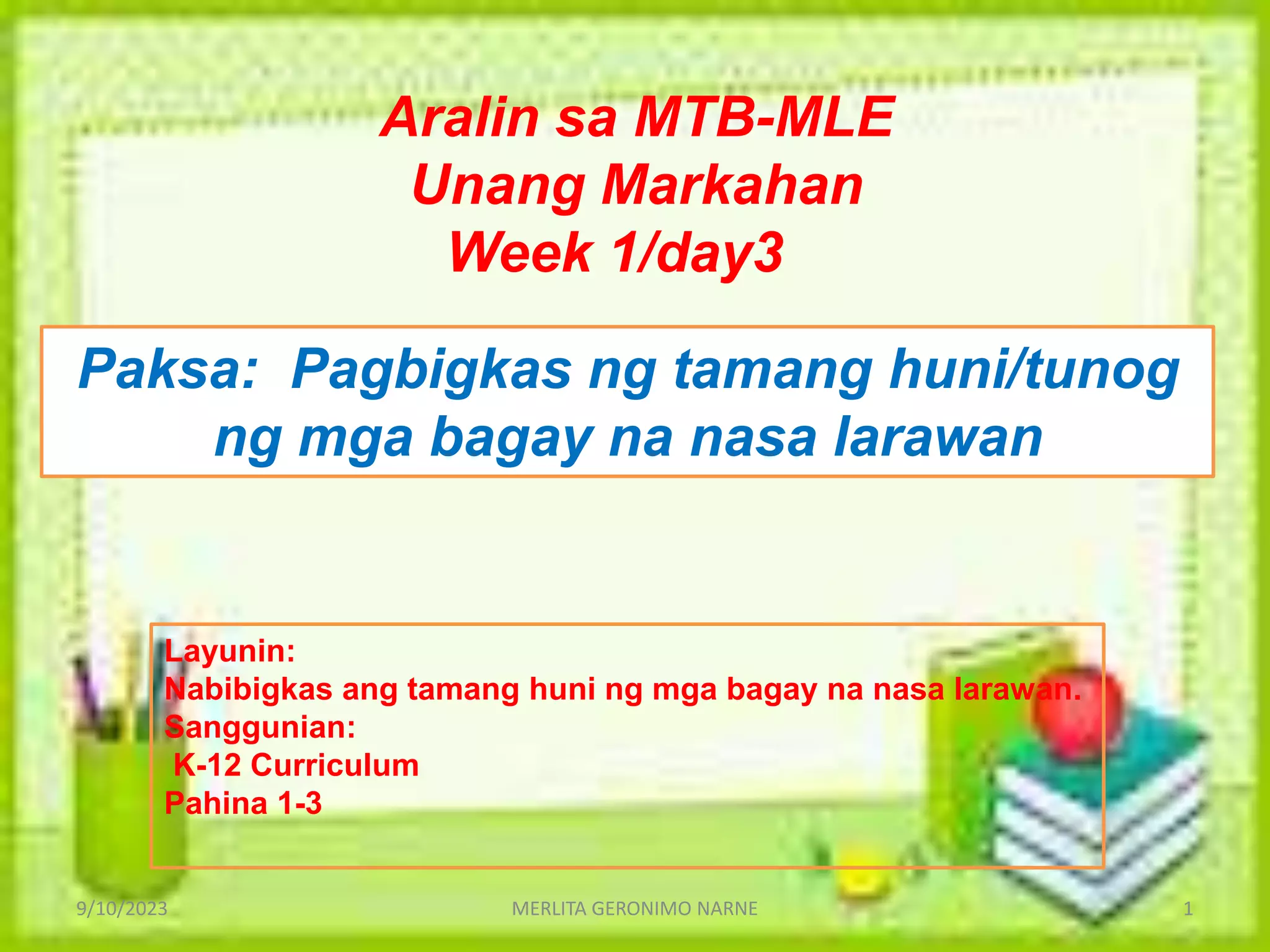 PPT_MTB_Q1_W1_D3_Pagbigkas ng Tamang Hunitunog ng mga Bagay na nasa ...