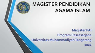 MAGISTER PENDIDIKAN
AGAMA ISLAM
 