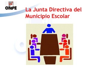 La Junta Directiva del
Municipio Escolar
 