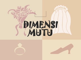 DIMENSI
MUTU
 