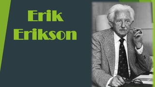 Erik
Erikson
 