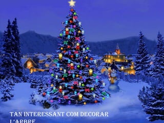 Tan interessant com decorar

 