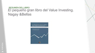 RESUMEN DEL LIBRO
El pequeño gran libro del Value Investing.
Nagay &Bellas
1
PORTADA
 