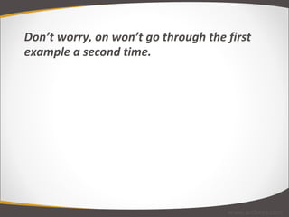 Don’t worry, on won’t go through the first example a second time. www.arcbees.com 