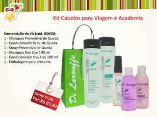 Kit Cabelos para Viagem e Academia

Composição do Kit (cód. 85650):
1 - Shampoo Preventivo de Queda
1 - Condicionador Prev. de Queda
1 - Spray Preventivo de Queda
1 - Shampoo Day Use 100 ml
1 - Condicionador Day Use 100 ml
1 - Embalagem para presente
 