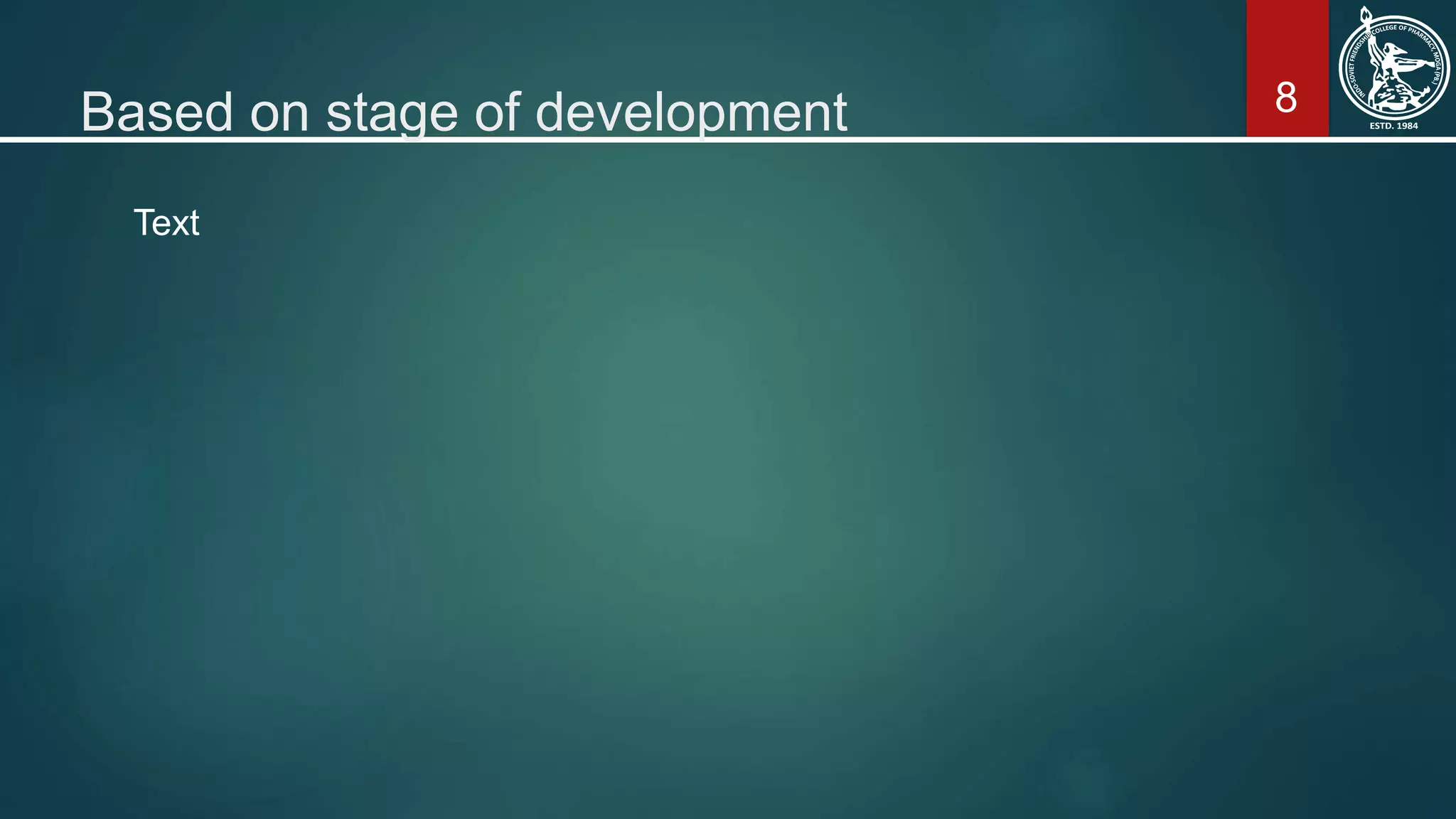 8Based on stage of development
Text
 