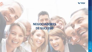 NEGOCIADORES
DE SUCESSO
 