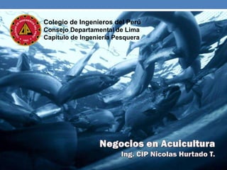 Colegio de Ingenieros del Perú
Consejo Departamental de Lima
Capitulo de Ingeniería Pesquera
 