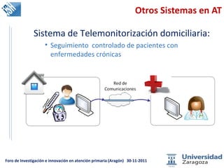 Otros Sistemas en AT Sistema de Telemonitorización domiciliaria: Seguimiento  controlado de pacientes con enfermedades crónicas 