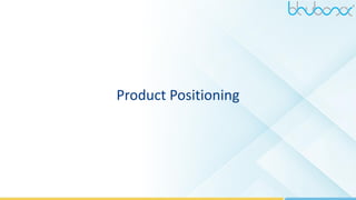 7
Product Positioning
 