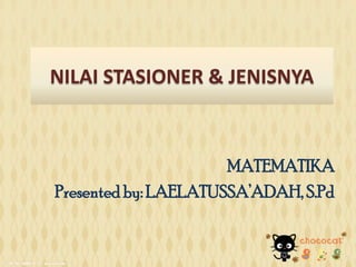 NILAI STASIONER & JENISNYA
MATEMATIKA
Presentedby: LAELATUSSA’ADAH, S.Pd
 