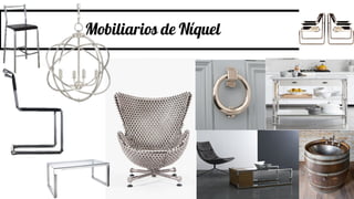 Mobiliarios de Níquel
 