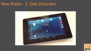 New Radio - 3. Das Visionäre
 