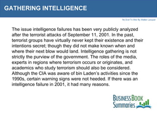GATHERING INTELLIGENCE The issue intelligence failures has been very publicly analyzed after the terrorist attacks of Sept...