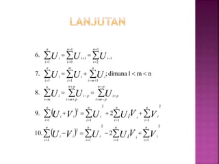  
 
2
11
2
11
2
2
11
2
11
2
111
1
2
1
1
0
1
1
2.10
2.9
8.
nm1dimana;.7
.6



























n
i
i
n
i
i
n
i
i
n
i
ii
n
i
i
n
i
i
n
i
i
n
i
ii
pn
pmi
pi
pn
pmi
pi
n
mi
i
n
mi
i
m
i
i
n
i
i
n
i
i
n
i
i
n
i
i
VVUUVU
VVUUVU
UUU
UUU
UUU
i
i
 