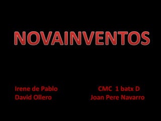Irene de Pablo CMC 1 batx D
David Ollero Joan Pere Navarro
 